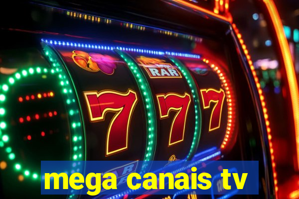 mega canais tv